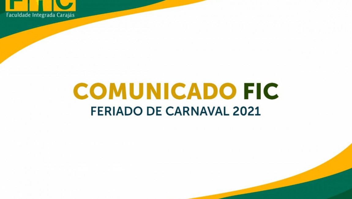 Comunicado FIC: Feriado de Carnaval 2021